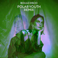 Boule Disco (Polar Youth Remix)