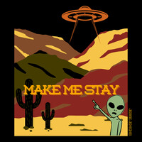 Make Me Stay