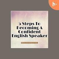 5 Steps To Becoming A Confident English Speaker - season - 1