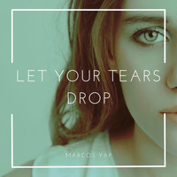 Let Your Tears Drop