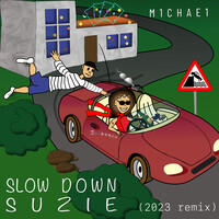 Slow Down Suzie (2023 Remix)