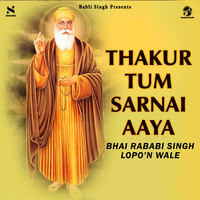 Thakur Tum Sarnai Aaya