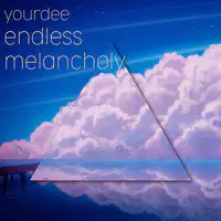 Endless Melancholy