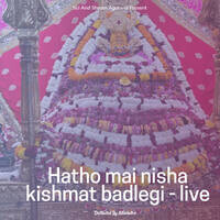 Hatho mai nisha kishmat badlegi - live