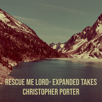 Rescue Me Lord- Expanded Takes