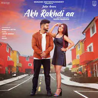 Akh Rakhdi Aa ( Feat. Twinkle Arora)