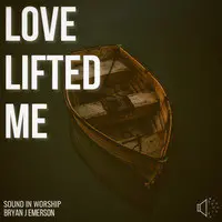 Love Lifted Me