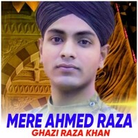 Mere Ahmed Raza