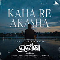 Kaha Re Akasha - Album Version