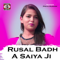 Rusal Badh A Saiya Ji