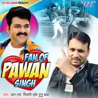 Fan Of Pawan Singh