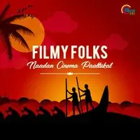 Filmy Folks - Naadan Cinema Paattukal