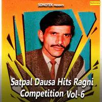 Satpal Dausa Hits Ragni Competition Vol 6