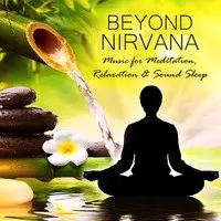 Beyond Nirvana - Music For Meditation Relaxation And Sound Sleep
