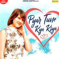 Pyar Tune Kya Kiya