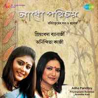Adho Porichoy - Priyangbada Banerjee & Anindita Kazi