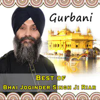 Best Shabad Gurbani of Bhai Joginder Singh Ji Riar