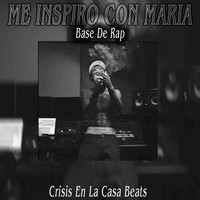 Me Inspiro Con Maria(Base De Rap)