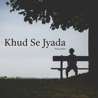 Khud Se Jyada