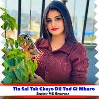 Tin Sal Tak Chayo Dil Tod Gi Mharo