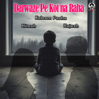 Darwaze Pe Koi Na Raha