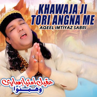 Khawaja Ji Tori Angna Me