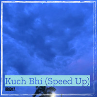 Kuch Bhi (Speed Up)