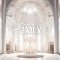 You Are Holy