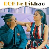 Rok Ke Dikhao