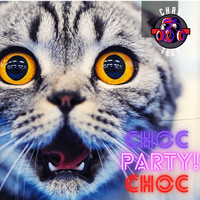 Choc Party! Choc