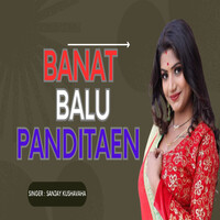 banat balu panditaen ho