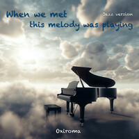 When We Met This Melody Was Playing (Jazz Version)