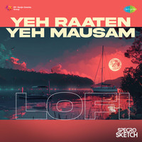 Yeh Raaten Yeh Mausam - Lofi