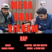 Mera Bhai Vikram (Rap)
