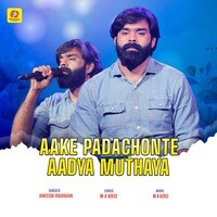 Aake Padachonte Aadya Muthaya