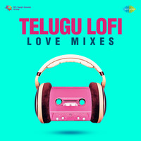 Telugu Lofi Love Mixes