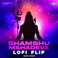 Shambhu Mahadeva - Lofi Flip