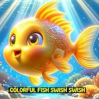 Colorful Fish Swish-Swish