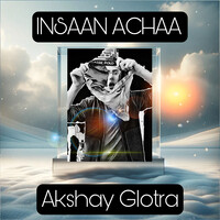 Insaan Achaa