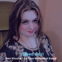 Nan Khushali Da Taso Muhabbat Kawai