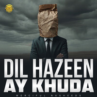 Dil Hazeen Ay Khuda