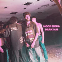 HOOD MERA DARK HAI