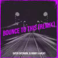 Bounce to This (Remix)