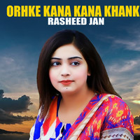 Orhke Kana Kana Khank