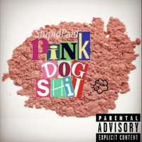 Pink Dog Shit