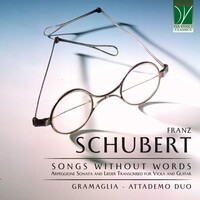 Schubert: Songs Without Words, Arpeggione Sonata and Lieder Transcribed for Viola and Guitar