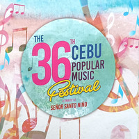 The 36th Cebu Popular Music Festival (A Tribute to Señor Santo Niño)