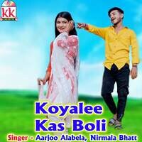 Koyalee Kas Boli