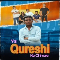 Ye Qureshi Ke Chhore