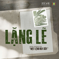 Lặng Lẽ (From "Mật Lệnh Hoa Sữa")